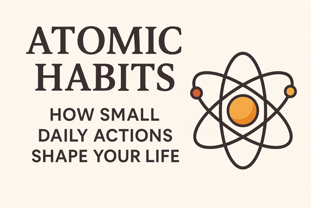Atomic Habits: What It Really Means to Me